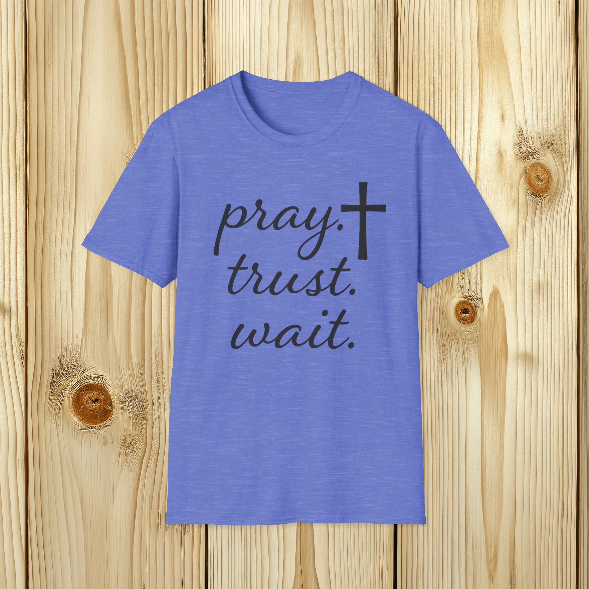 Pray Trust Wait