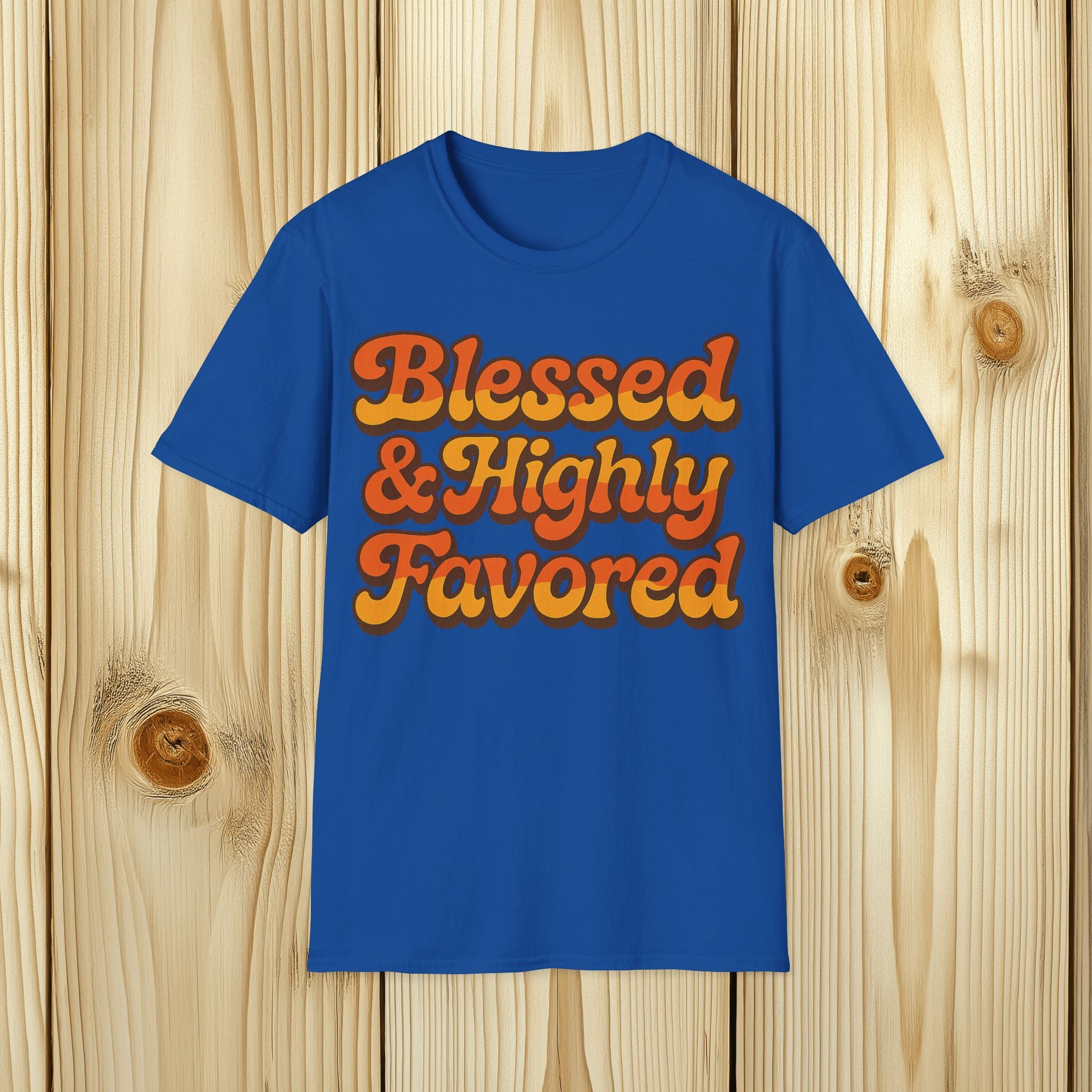 Blessed and Highly Favored