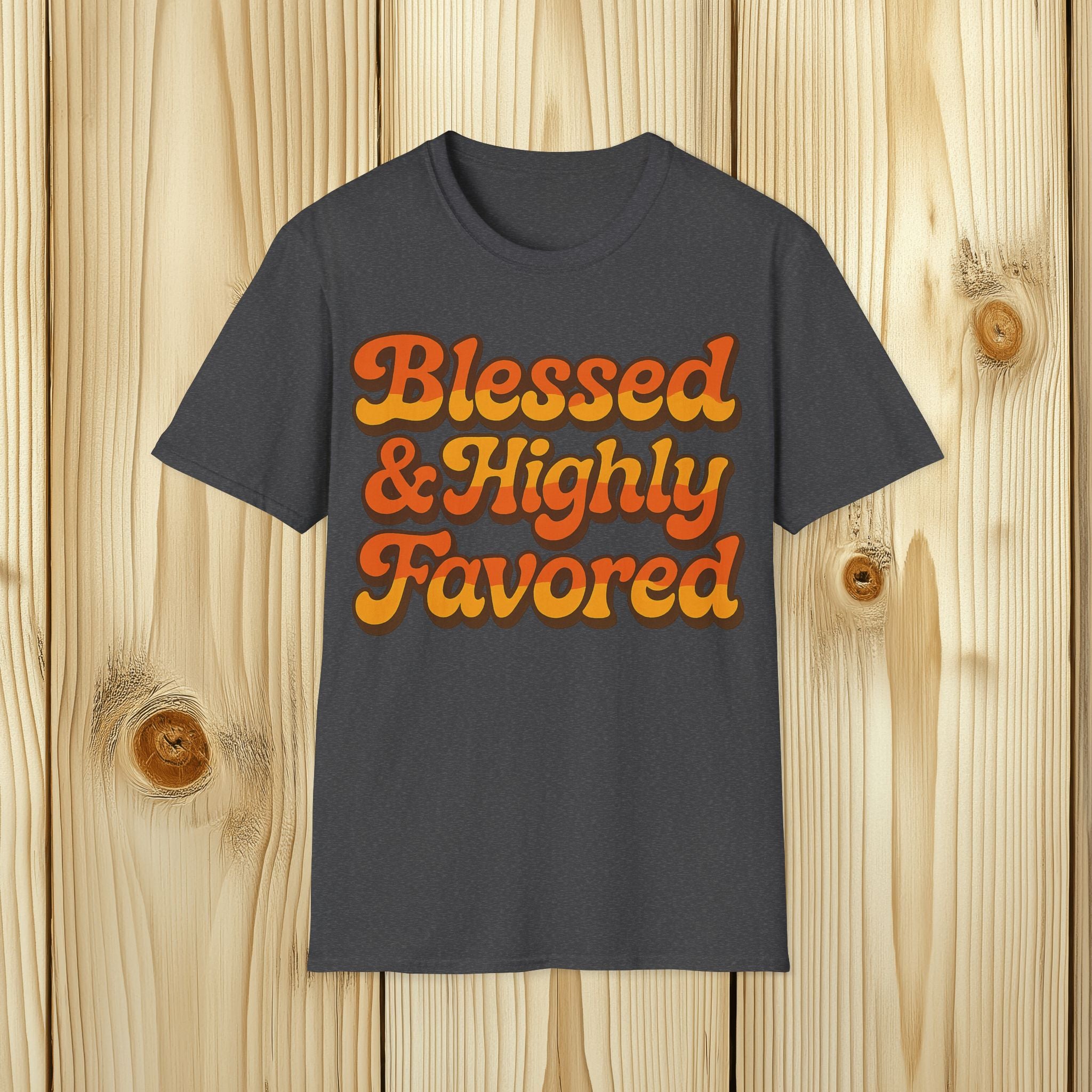 Blessed and Highly Favored