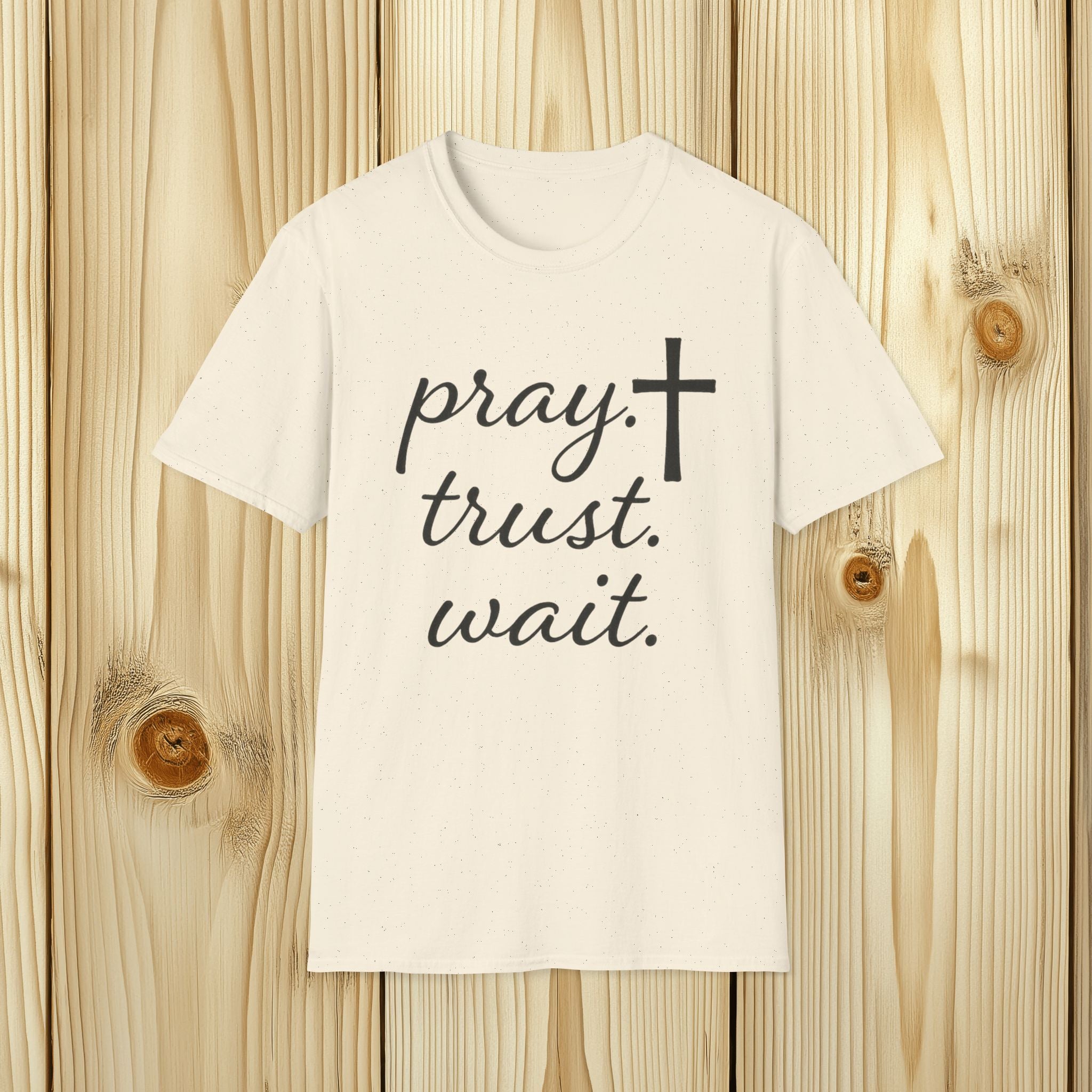 Pray Trust Wait