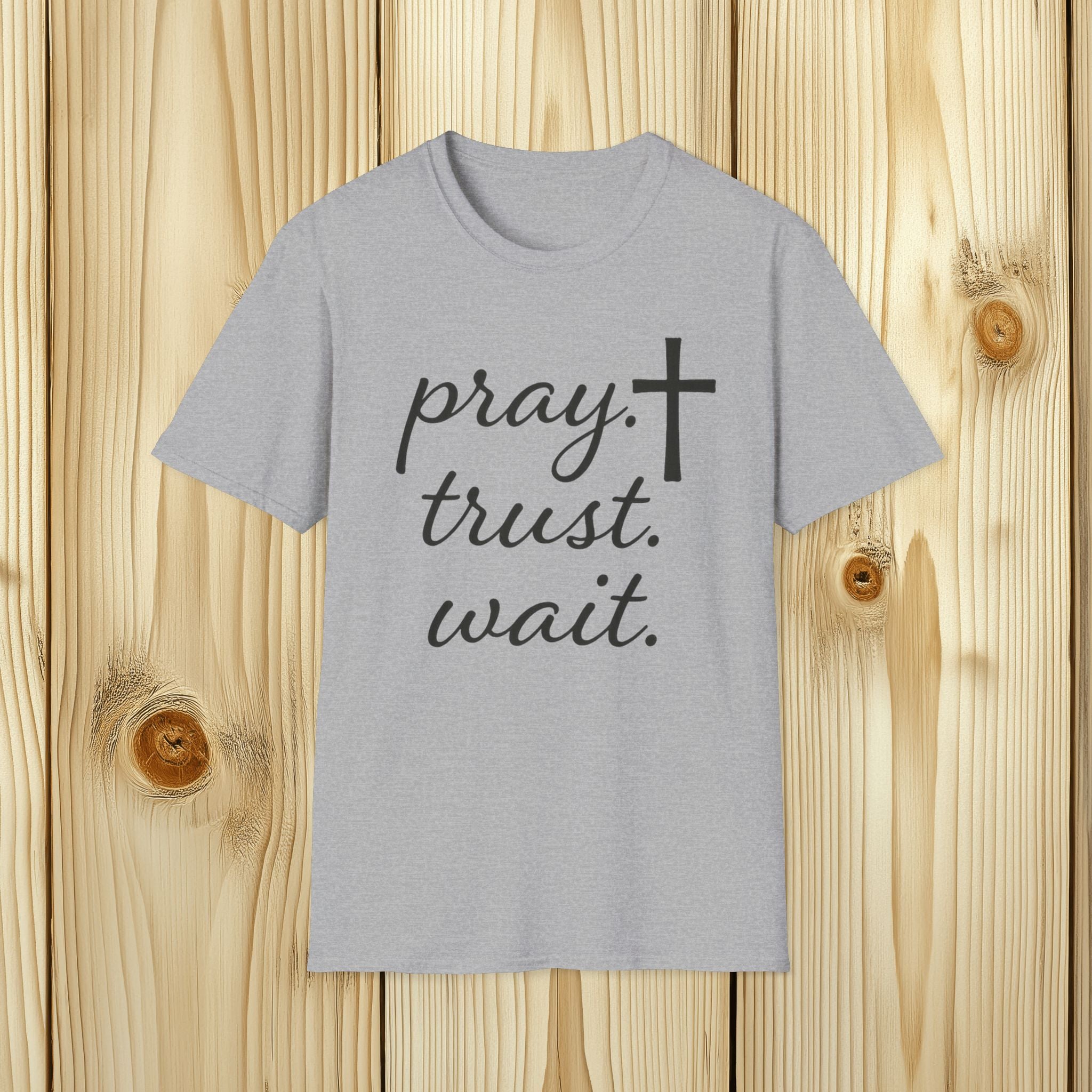 Pray Trust Wait