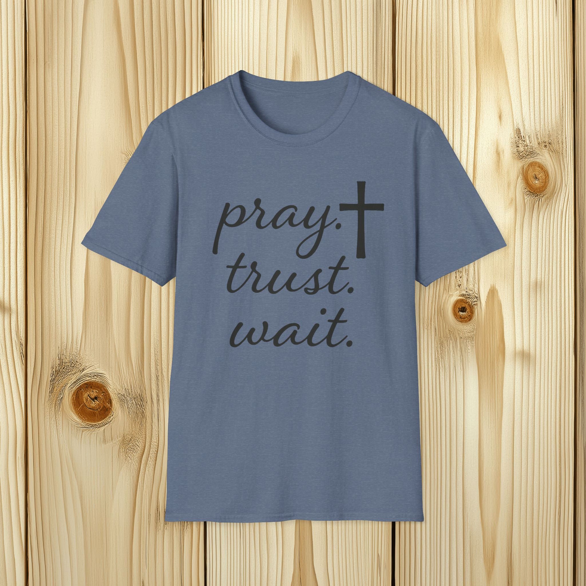 Pray Trust Wait