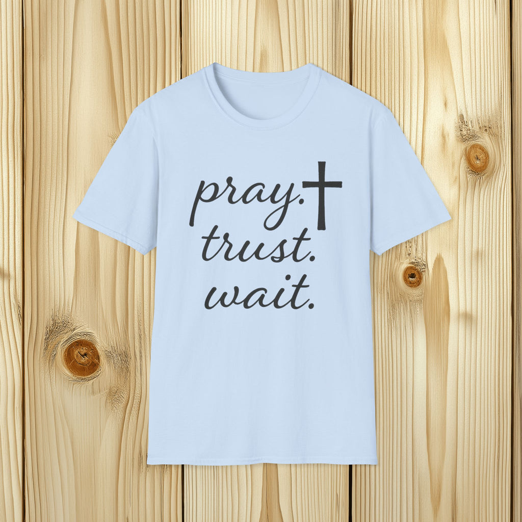 Pray Trust Wait