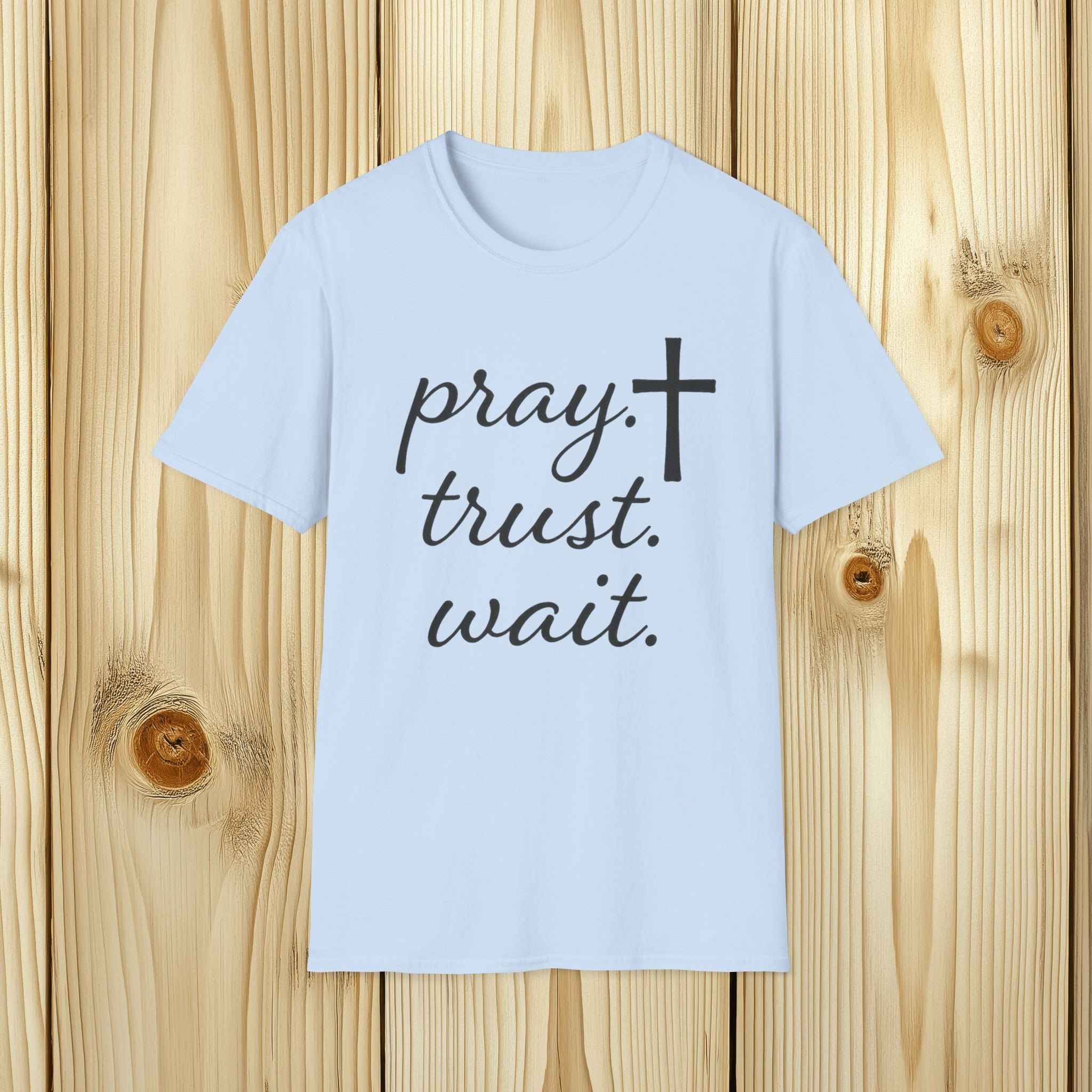 Pray Trust Wait