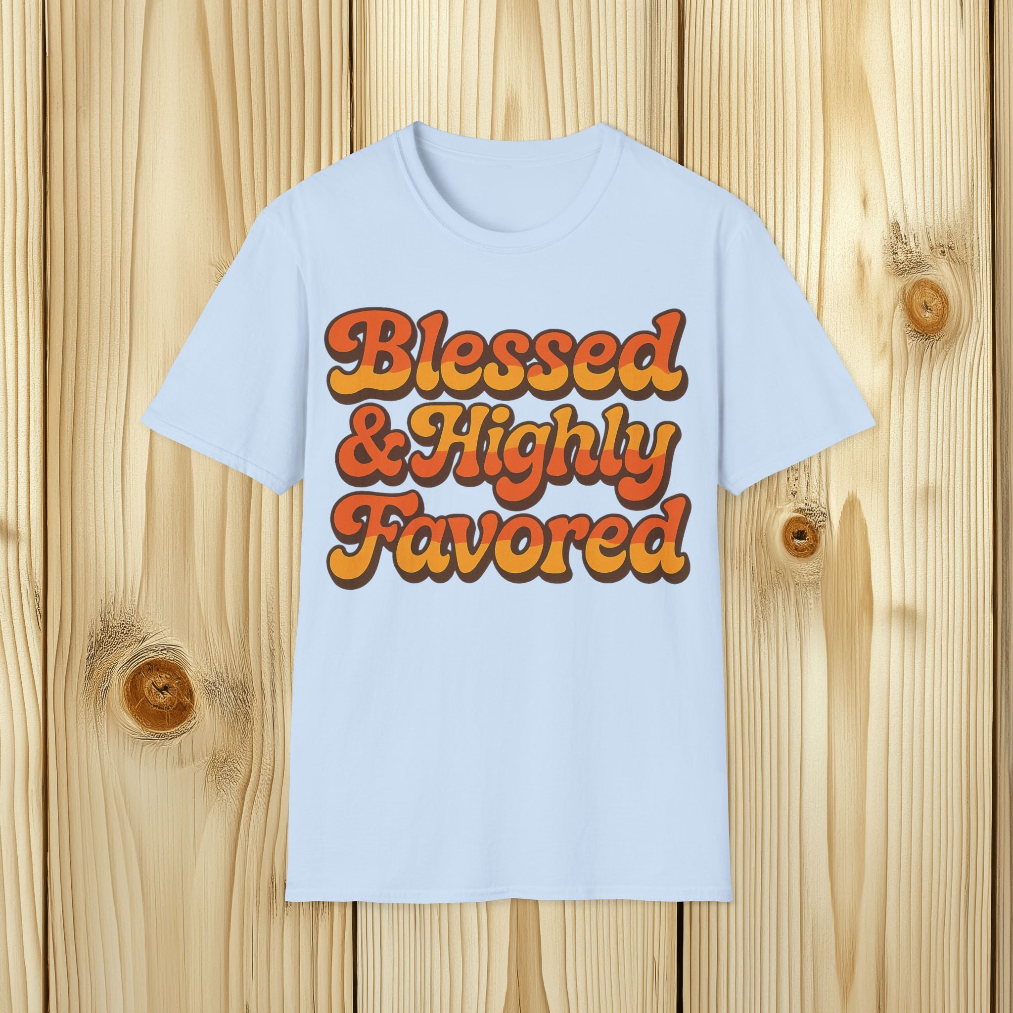 Blessed and Highly Favored