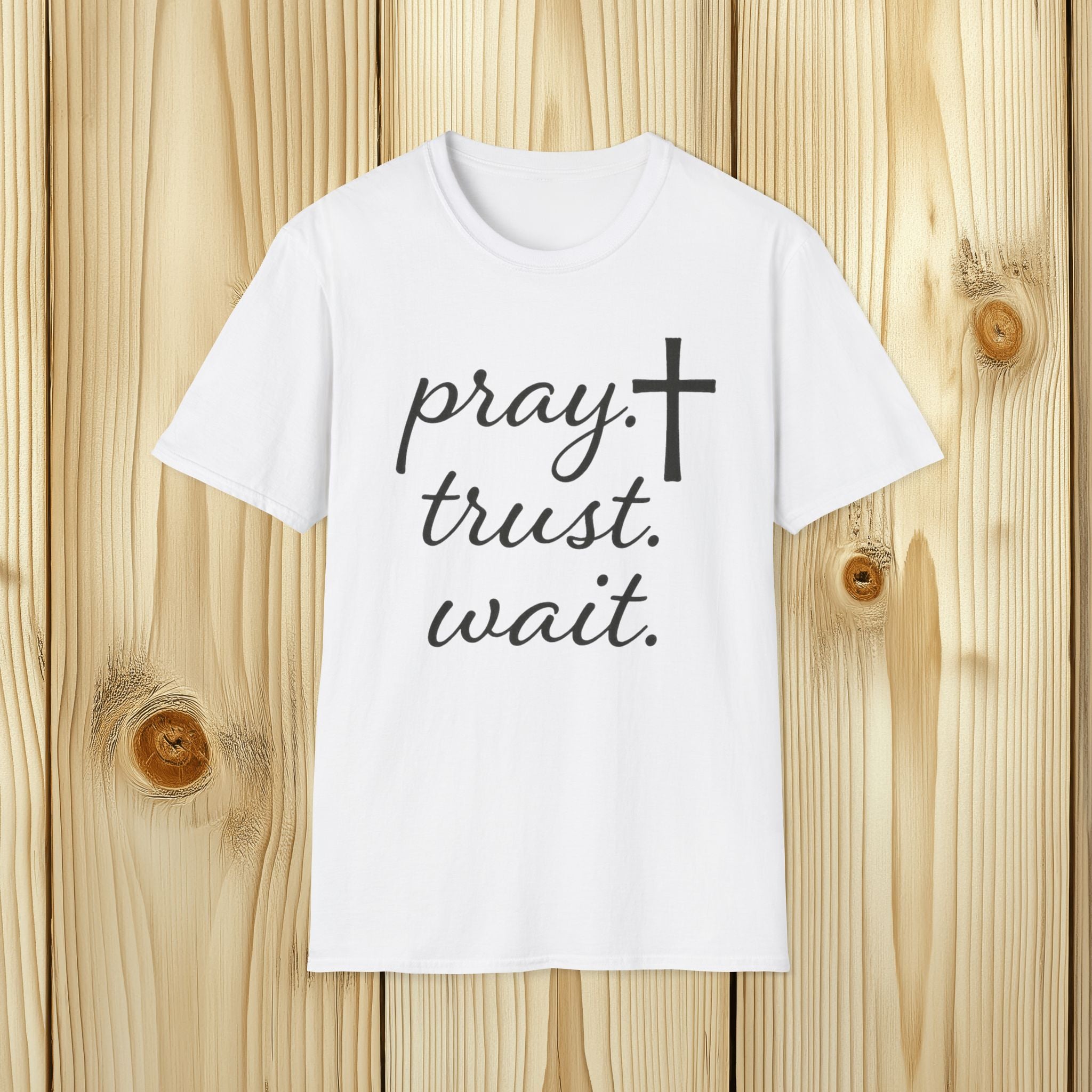 Pray Trust Wait