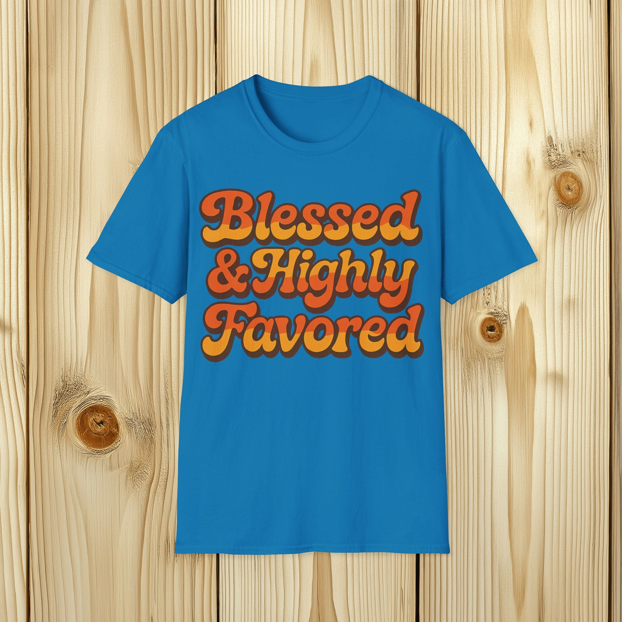 Blessed and Highly Favored